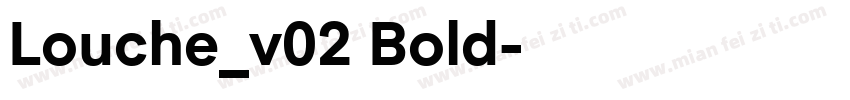Louche_v02 Bold字体转换